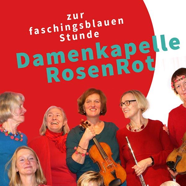 Veranstaltung Mohr-Villa: Damenkapelle Rosenrot